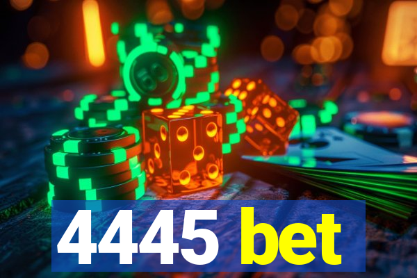 4445 bet